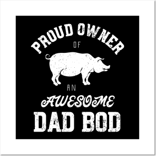 Proud Owner Awesome Dad Bod Posters and Art